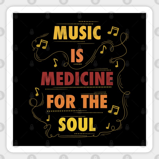 Music is medicine for the soul Magnet by Xatutik-Art